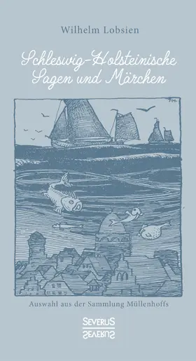 Lobsien | Schleswig-Holsteinische Sagen und Märchen | Buch | 978-3-96345-244-4 | www.sack.de