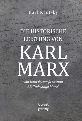 Kautsky | Die historische Leistung von Karl Marx | Buch | 978-3-96345-261-1 | sack.de