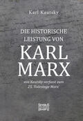 Kautsky |  Die historische Leistung von Karl Marx | Buch |  Sack Fachmedien