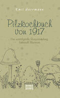 Herrmann |  Pilzkochbuch von 1917 | Buch |  Sack Fachmedien