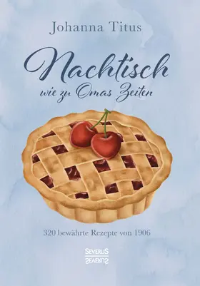 Titus | Nachtisch wie zu Omas Zeiten | Buch | 978-3-96345-355-7 | www.sack.de