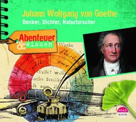 Wakonigg |  Abenteuer & Wissen: Johann Wolfgang von Goethe | Sonstiges |  Sack Fachmedien