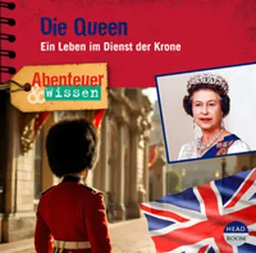 Kamphans |  Abenteuer & Wissen: Die Queen | Sonstiges |  Sack Fachmedien