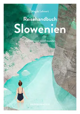 Lehnert / Reisedepeschen |  Reisehandbuch Slowenien | Buch |  Sack Fachmedien