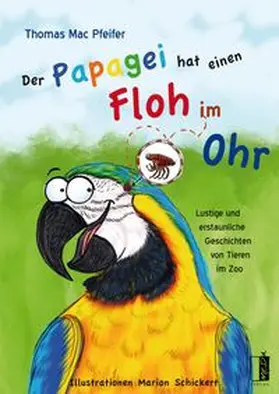 Mac Pfeifer |  Der Papagei hat einen Floh im Ohr | Buch |  Sack Fachmedien