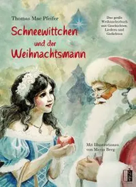 Mac Pfeifer |  Schneewittchen und der Weihnachtsmann | Buch |  Sack Fachmedien