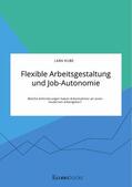 Kube |  Flexible Arbeitsgestaltung und Job-Autonomie. Welche Anforderungen haben Arbeitnehmer an einen modernen Arbeitgeber? | eBook | Sack Fachmedien