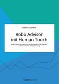 Mahr |  Robo Advisor mit Human Touch. Möglichkeiten und Grenzen der Kombination aus digitaler und menschlicher Anlageberatung | eBook | Sack Fachmedien