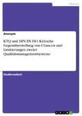 Anonym |  KTQ und DIN EN ISO. Kritische Gegenüberstellung von Chancen und Limitierungen zweier Qualitätsmanagementsysteme | eBook | Sack Fachmedien