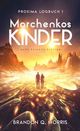 Morris |  Proxima-Logbuch 1: Marchenkos Kinder | Buch |  Sack Fachmedien