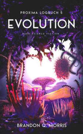 Morris |  Proxima-Logbuch 5: Evolution | Buch |  Sack Fachmedien