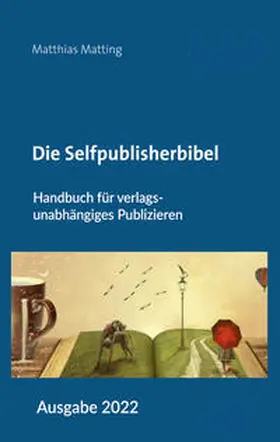 Matting |  Die Selfpublisherbibel | Buch |  Sack Fachmedien