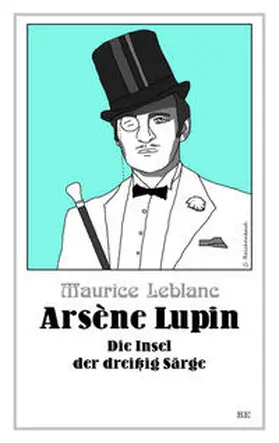 Leblanc |  Arsène Lupin - Die Insel der dreißig Särge | Buch |  Sack Fachmedien