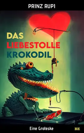 Rupi |  Das liebestolle Krokodil | Buch |  Sack Fachmedien