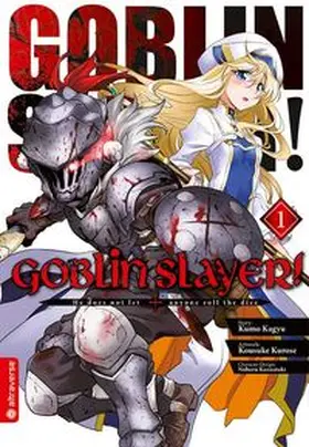 Kagyu / Kurose / Kannatuki |  Goblin Slayer! 01 | Buch |  Sack Fachmedien