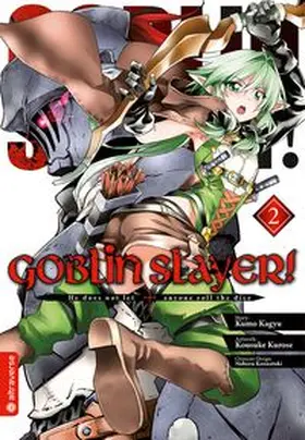Kagyu / Kurose / Kannatuki |  Goblin Slayer! 02 | Buch |  Sack Fachmedien