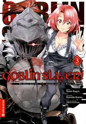 Kagyu / Kurose / Kannatuki |  Goblin Slayer! 03 | Buch |  Sack Fachmedien