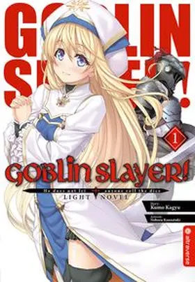 Kagyu / Kannatuki |  Goblin Slayer! Light Novel 01 | Buch |  Sack Fachmedien
