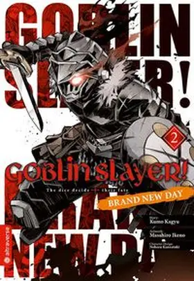 Kagyu / Ikeno / Kannatuki |  Goblin Slayer! Brand New Day 02 | Buch |  Sack Fachmedien