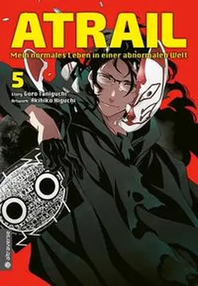 Taniguchi / Higuchi |  Atrail - Mein normales Leben in einer abnormalen Welt 05 | eBook | Sack Fachmedien