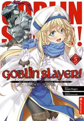 Kagyu / Kannatuki |  Goblin Slayer! Light Novel 05 | Buch |  Sack Fachmedien