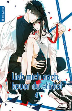 Sora |  Lieb mich noch, bevor du stirbst 04 | eBook | Sack Fachmedien