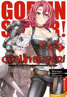Kagyu / Kannatuki |  Goblin Slayer! Light Novel 07 | Buch |  Sack Fachmedien