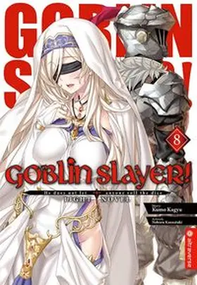 Kagyu / Kannatuki |  Goblin Slayer! Light Novel 08 | Buch |  Sack Fachmedien