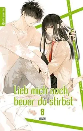 Sora |  Lieb mich noch, bevor du stirbst 08 | eBook | Sack Fachmedien