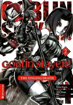 Kagyu / Aoki / lack | Goblin Slayer! The Singing Death 02 | Buch | 978-3-96358-723-8 | www.sack.de