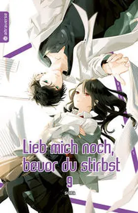 sora |  Lieb mich noch, bevor du stirbst 09 | Buch |  Sack Fachmedien