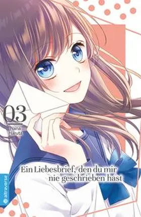 Haruta |  Ein Liebesbrief, den du mir nie geschrieben hast 03 | Buch |  Sack Fachmedien
