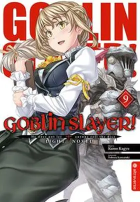 Kagyu / Kannatuki |  Goblin Slayer! Light Novel 09 | Buch |  Sack Fachmedien