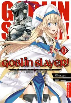 Kagyu / Kannatuki |  Goblin Slayer! Light Novel 10 | Buch |  Sack Fachmedien
