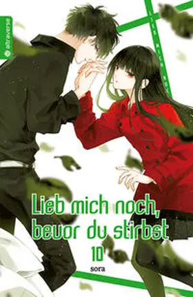 sora |  Lieb mich noch, bevor du stirbst 10 | eBook | Sack Fachmedien