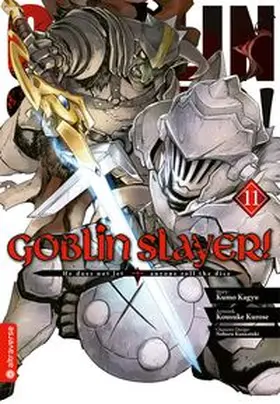 Kagyu / Kurose / Kannatuki |  Goblin Slayer! 11 | Buch |  Sack Fachmedien