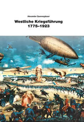 Querengässer |  Westliche Kriegsführung 1775 - 1923 | Buch |  Sack Fachmedien