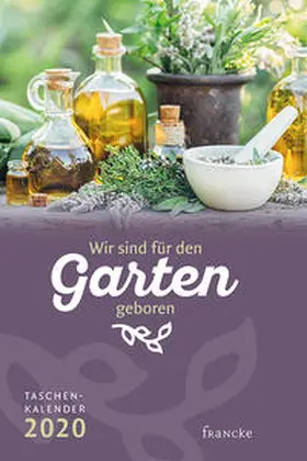 Pfennighaus |  Wir sind für den Garten geboren Taschenkalender 2020 | Sonstiges |  Sack Fachmedien