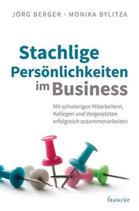 Berger / Bylitza |  Stachlige Persönlichkeiten im Business | Buch |  Sack Fachmedien