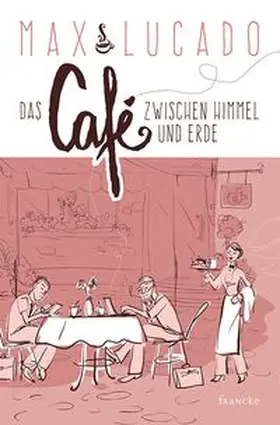 Lucado |  Das Café zwischen Himmel und Erde | Buch |  Sack Fachmedien