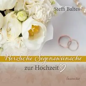 Baltes |  Herzliche Segenswünsche zur Hochzeit | Buch |  Sack Fachmedien
