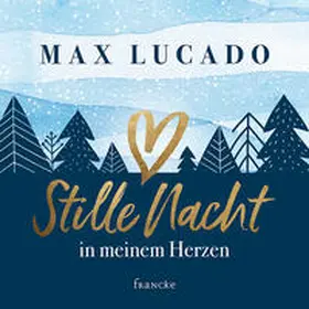 Lucado |  Stille Nacht in meinem Herzen | Buch |  Sack Fachmedien