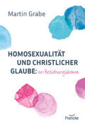 Grabe |  Homosexualität und christlicher Glaube: ein Beziehungsdrama | Buch |  Sack Fachmedien