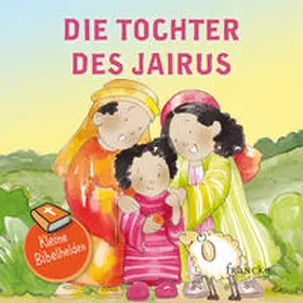 Groenewald |  Kleine Bibelhelden - Die Tochter des Jairus | Buch |  Sack Fachmedien
