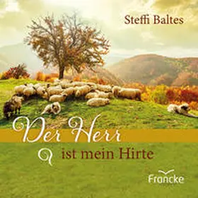 Baltes |  Der Herr ist mein Hirte - Psalm 23 | Buch |  Sack Fachmedien