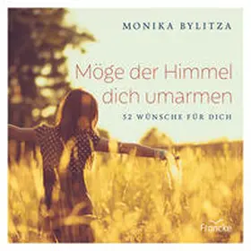 Bylitza |  Möge der Himmel dich umarmen | Buch |  Sack Fachmedien