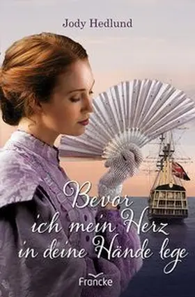 Hedlund | Bevor ich mein Herz in deine Hände lege | Buch | 978-3-96362-218-2 | www.sack.de
