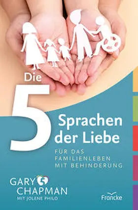 Chapman / Philo |  Die 5 Sprachen der Liebe für das Familienleben mit Behinderung | Buch |  Sack Fachmedien