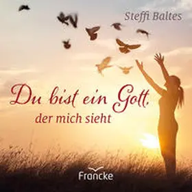 Baltes |  Du bist ein Gott, der mich sieht | Buch |  Sack Fachmedien