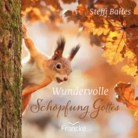 Baltes |  Wundervolle Schöpfung Gottes | Buch |  Sack Fachmedien